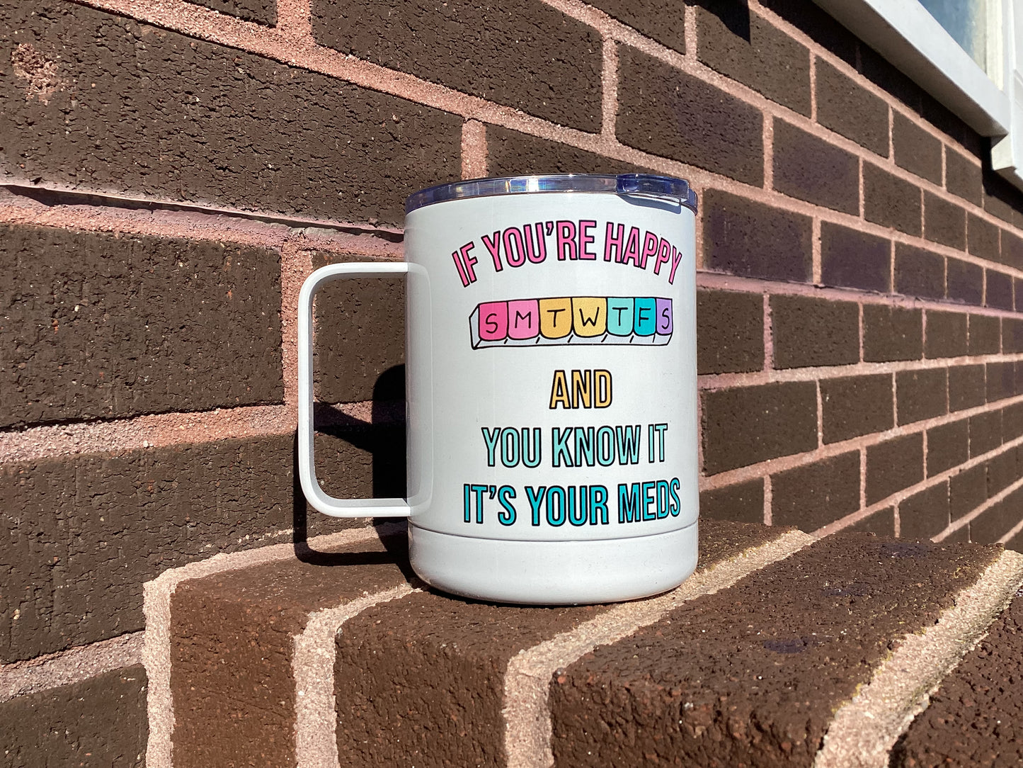 Its Your Meds Travel Tumbler