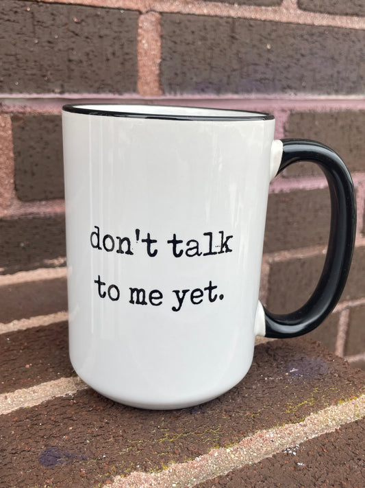 Don’t Talk Yet Mug