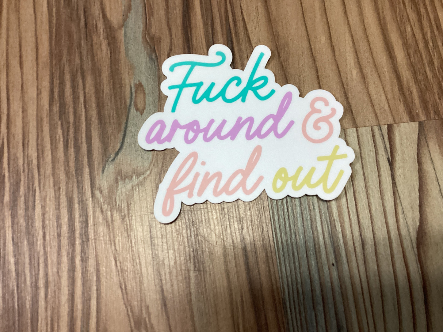 Fuck Around Sticker
