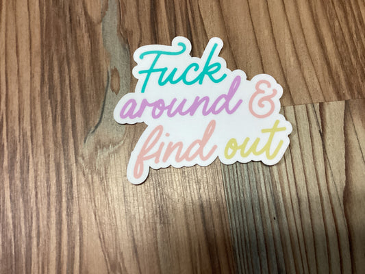 Fuck Around Sticker