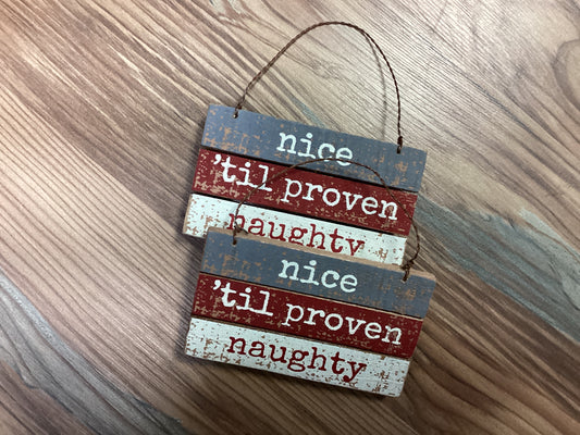 Nice Til Proven Naughty Ornament